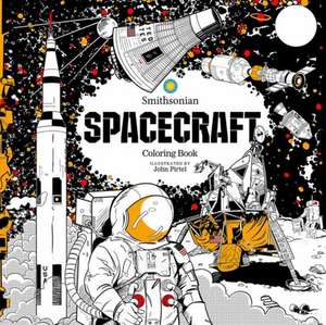 Spacecraft: A Smithsonian Coloring Book de Smithsonian Institution