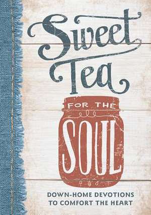 Sweet Tea for the Soul de Linda Kozar