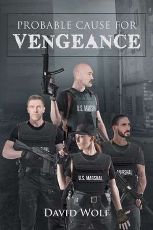 Probable Cause for Vengeance de David Wolf