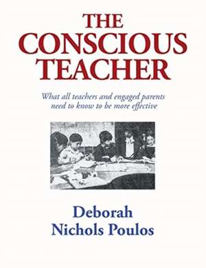 The Conscious Teacher de Deborah Nichols Poulos