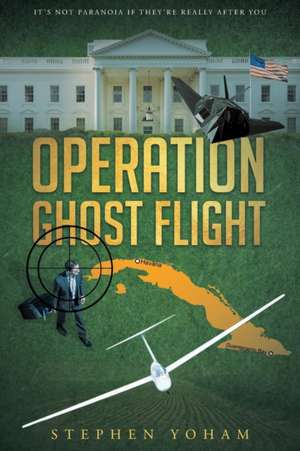 Operation Ghost Flight de Yoham, Stephen