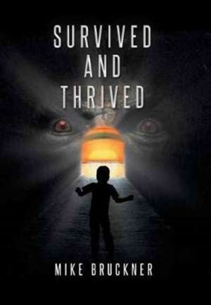 Survived and Thrived de Mike Bruckner