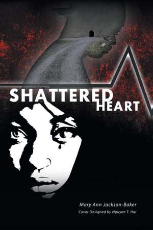 Shattered Heart de Jackson-Baker, Mary Ann