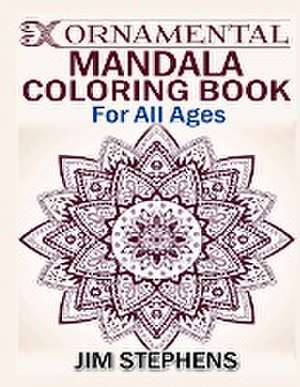 Ornamental Mandala Coloring Book de Jim Stephens