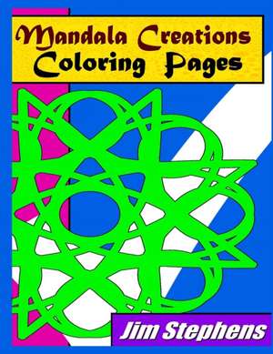 Mandala Creations Coloring Pages de Jim Stephens