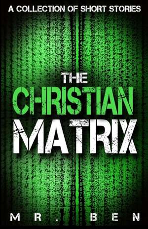 The Christian Matrix de MR Ben