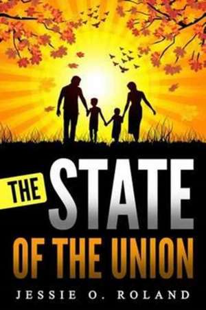 The State of the Union de Jessie O. Roland