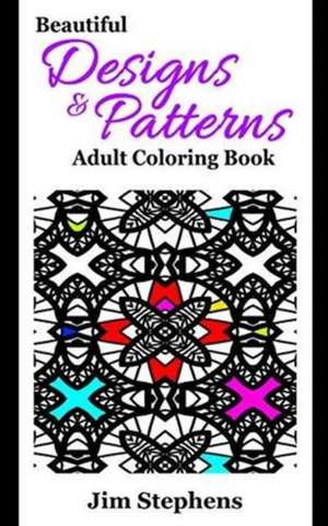 Beautiful Designs and Patterns Adult Coloring Book de Leroy Vincent