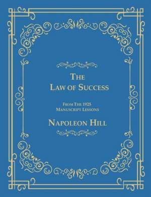 The Law of Success From The 1925 Manuscript Lessons de Napoleon Hill