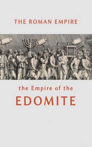 The Roman Empire the Empire of the Edomite de William Beeston