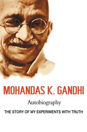 Mohandas K. Gandhi, Autobiography de Mohandas Karamchand Gandhi