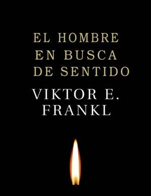 El Hombre en Busca de Sentido de Viktor E. Frankl