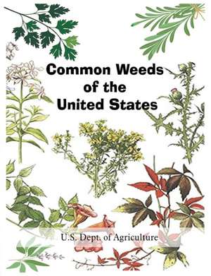 Common Weeds of the United States de U. S. Dept. of Agriculture