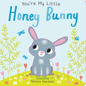 You're My Little Honey Bunny de Nicola Edwards