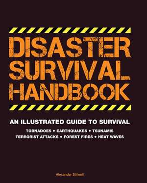 Disaster Survival Handbook de Alexander Stilwell