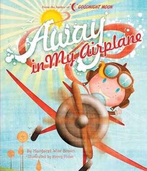 Away in My Airplane de Margaret Wise Brown