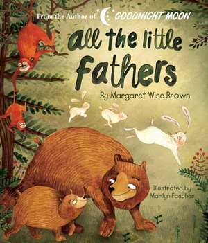 All the Little Fathers de Margaret Wise Brown