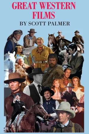 Great Western Films de Scott V. Palmer