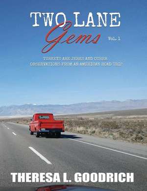 Two Lane Gems Vol. 1 de Theresa L. Goodrich