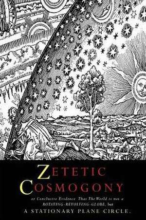 Zetetic Cosmogony de Thomas Winship