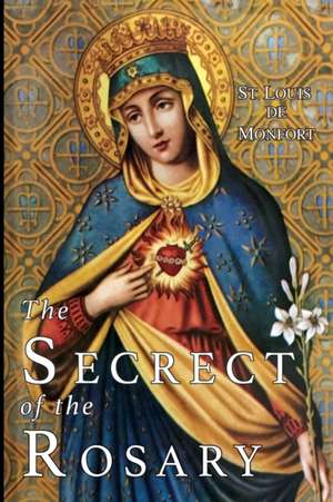 The Secret of the Rosary de St. Louis de Monfort