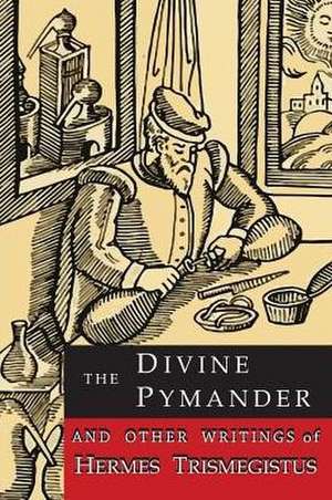 The Divine Pymander de Hermes Trismegistus