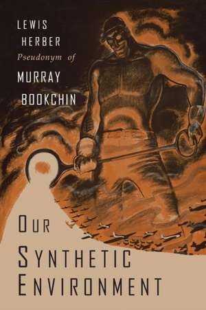 Our Synthetic Environment de Murray Bookchin