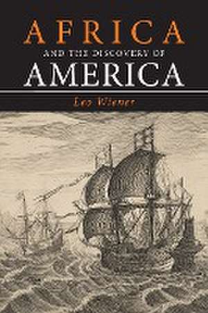 Africa and the Discovery of America de Leo Wiener