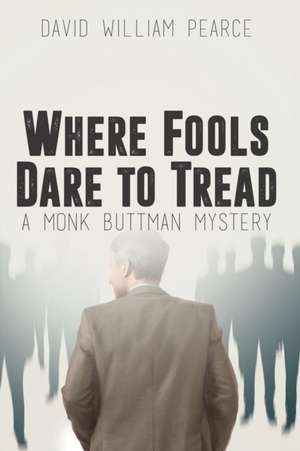 Where Fools Dare to Tread de David William Pearce