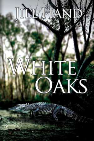 White Oaks de Jill Hand