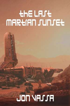 The Last Martian Sunset de Jon Vassa