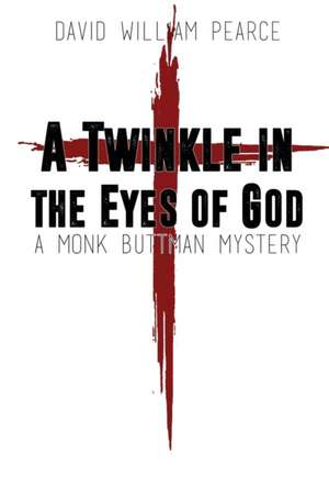 A Twinkle in the Eyes of God de David William Pearce