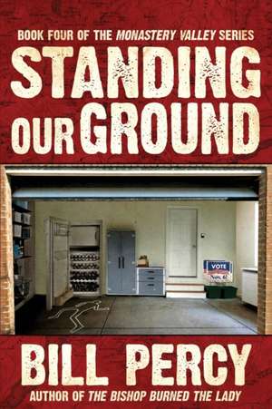 Standing Our Ground de Bill Percy