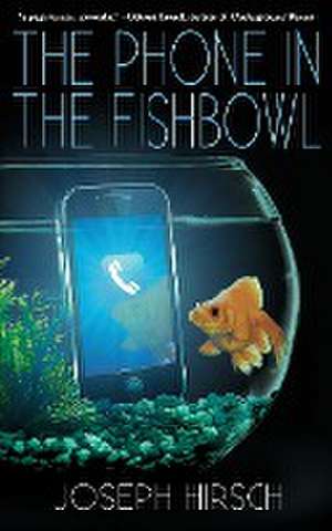 The Phone in the Fishbowl de Joseph Hirsch