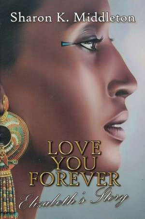 Love You Forever de Sharon K. Middleton