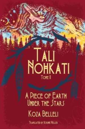 Tali Nohkati, A Piece of Earth Under the Stars de Koza Belleli