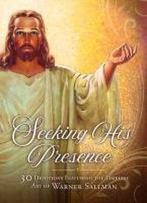 Seeking His Presence: 30 Devotions Featuring the Timeless Art of Warner Sallman de Warner Press