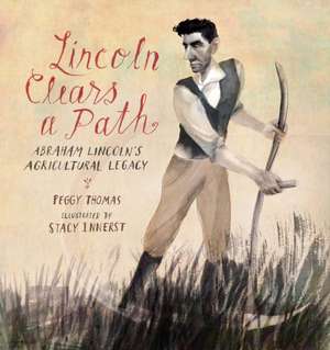 Lincoln Clears a Path de Peggy Thomas