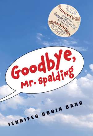 Goodbye, Mr. Spalding de Jennifer Robin Barr