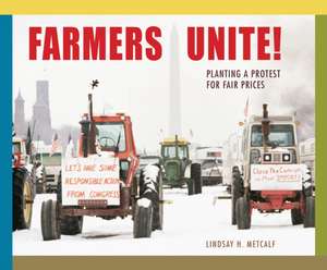 Farmers Unite!: Planting a Protest for Fair Prices de Lindsay H. Metcalf