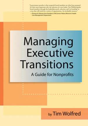 Managing Executive Transitions de Tim Wolfred