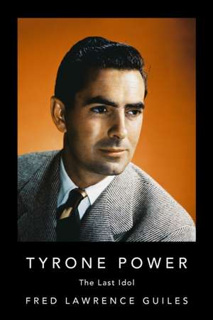 Tyrone Power de Fred Lawrence Guiles