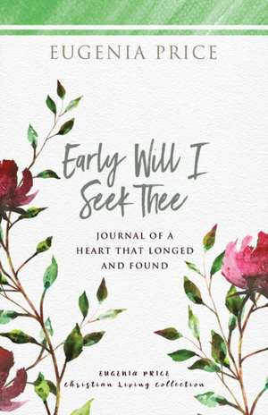 Early Will I Seek Thee de Eugenia Price