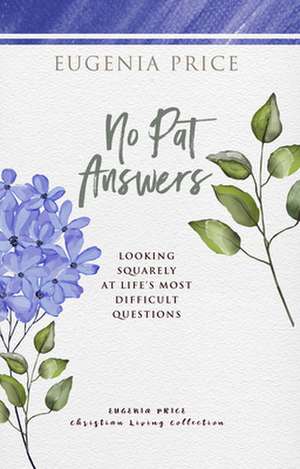 No Pat Answers de Eugenia Price