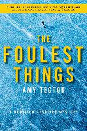 The Foulest Things de Amy Tector