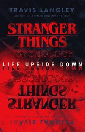 Stranger Things Psychology de Travis Langley