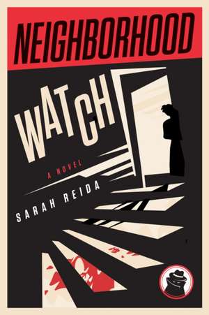 Neighborhood Watch de Sarah Reida