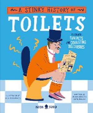 A Stinky History of Toilets de Olivia Meikle