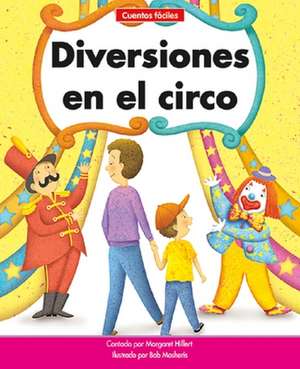 Diversiones En El Circo=circus Fun de Margaret Hillert