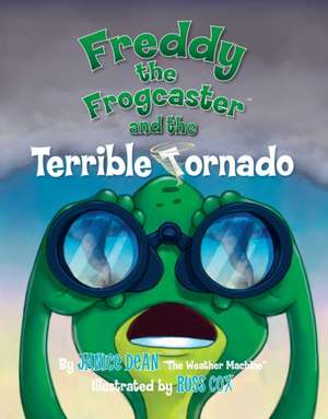 Freddy the Frogcaster and the Terrible Tornado de Janice Dean